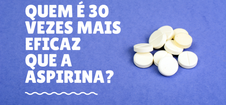 Onde encontramos remédio mais eficaz que a aspirina?